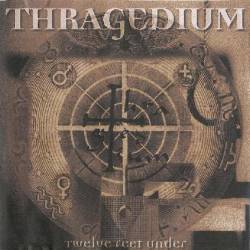 Thragedium : Twelve Feet Under
